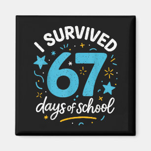 I Survived 67 Days Of School For Teachers Students Magnet