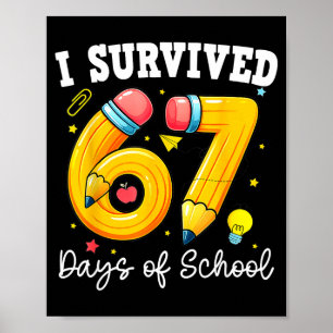 I Survived 67 Days Of School For Teachers Students Poster