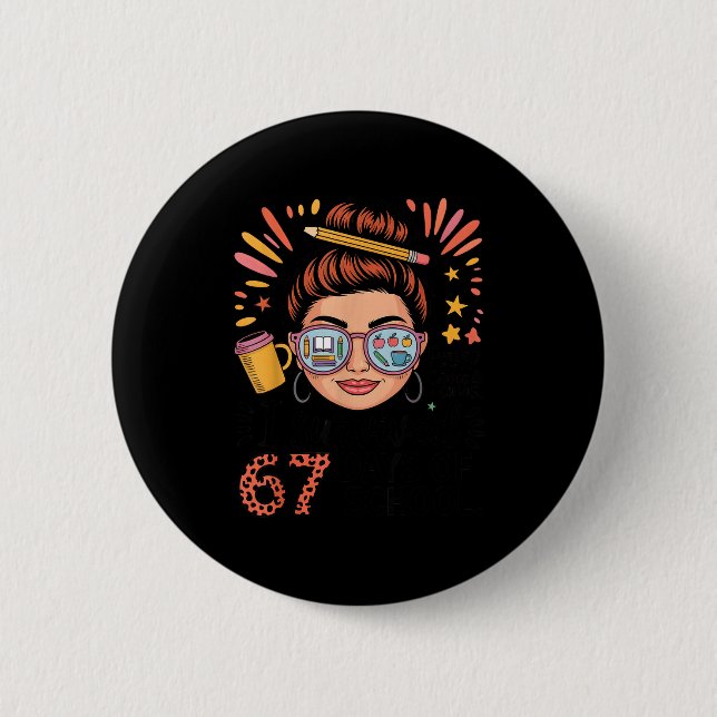 I Survived 67 Days Of School Fueled By Coffee &amp 6 Cm Round Badge (Front)