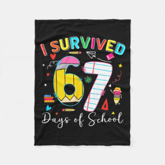 I Survived 67 Days Of School Fun Meme Six Seven 6- Fleece Blanket
