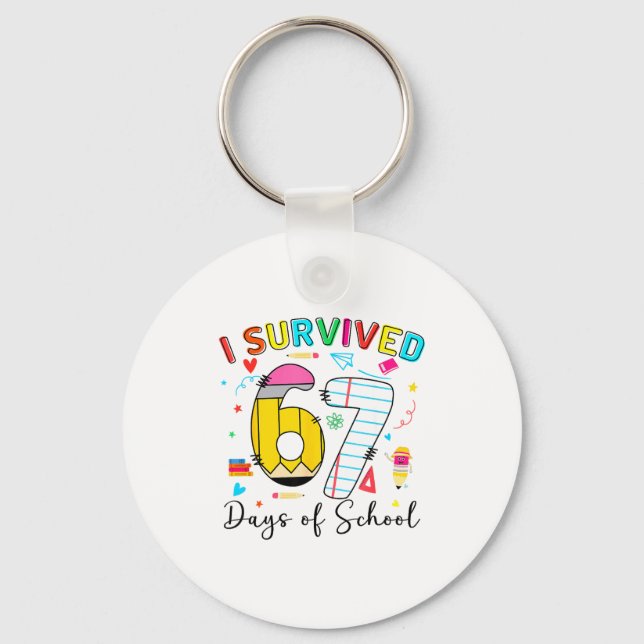 I Survived 67 Days Of School Fun Meme Six Seven 6- Key Ring (Front)
