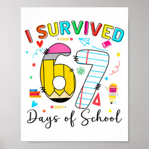 I Survived 67 Days Of School Fun Meme Six Seven 6- Poster