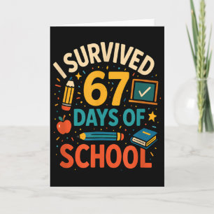 I Survived 67 Days Of School Fun Teacher Student  Card