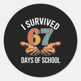 I Survived 67 Days Of School Funny 100th Day Desig Classic Round Sticker