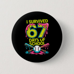 I Survived 67 Days Of School Funny 67 Baseball Sli 6 Cm Round Badge