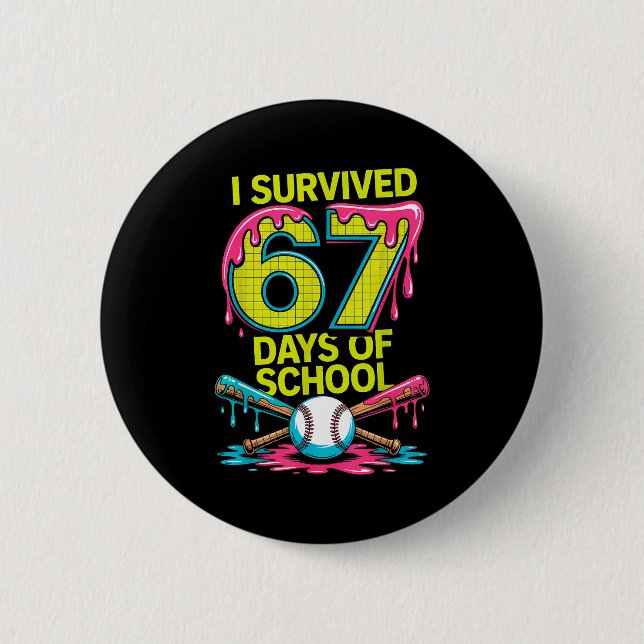 I Survived 67 Days Of School Funny 67 Baseball Sli 6 Cm Round Badge (Front)