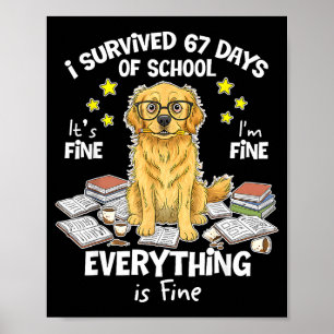 I Survived 67 Days Of School Funny 67 Golden Retri Poster