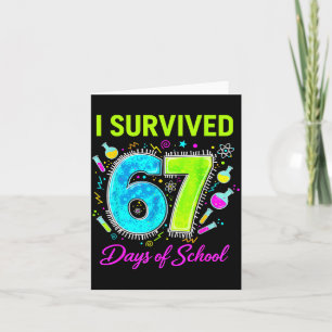 I Survived 67 Days Of School Funny 67 Meme Science Card