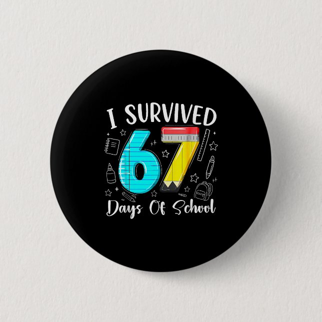 I Survived 67 Days Of School Funny 67 Meme Teacher 6 Cm Round Badge (Front)