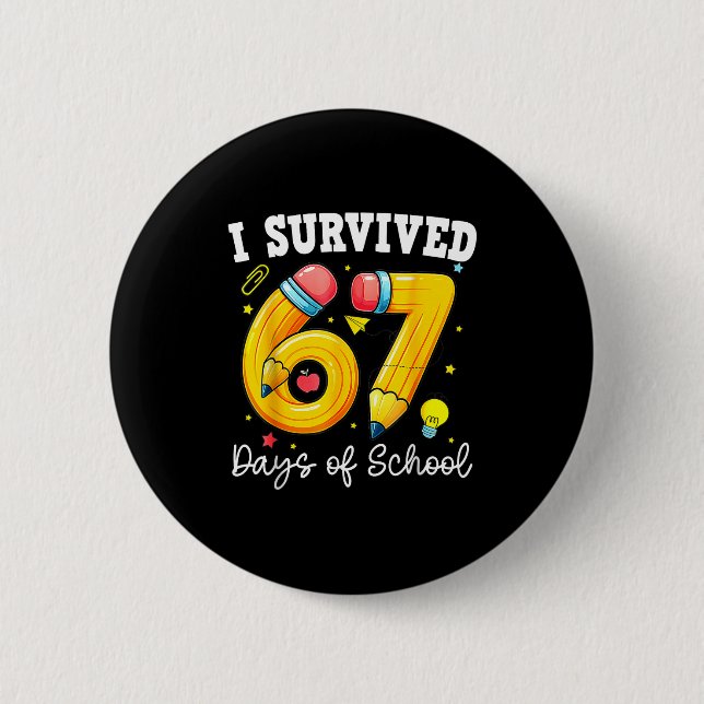 I Survived 67 Days Of School Funny 67 Meme Teacher 6 Cm Round Badge (Front)