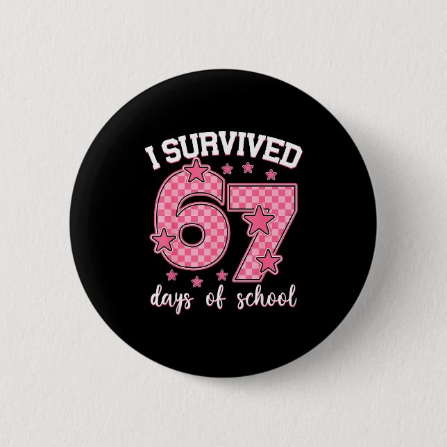 I Survived 67 Days Of School Funny 67 Meme Teacher 6 Cm Round Badge (Front)