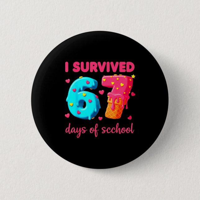 I Survived 67 Days Of School Funny 67 Meme Teacher 6 Cm Round Badge (Front)