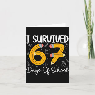 I Survived 67 Days Of School Funny 67 Meme Teacher Card