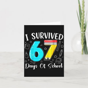 I Survived 67 Days Of School Funny 67 Meme Teacher Card