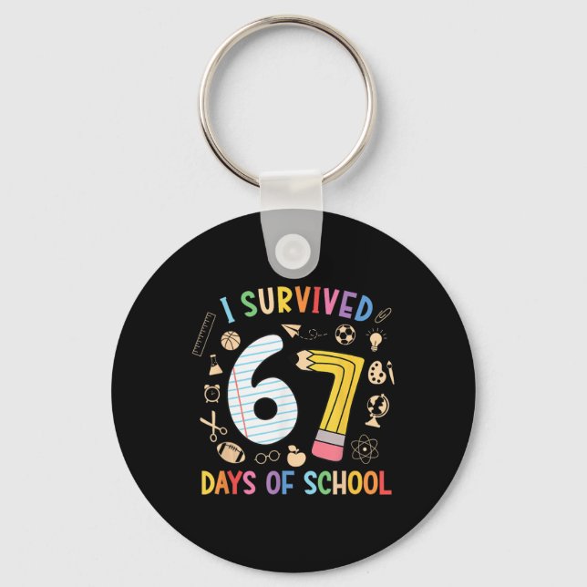 I Survived 67 Days Of School Funny 67 Meme Teacher Key Ring (Front)