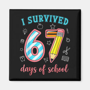 I Survived 67 Days Of School Funny 67 Meme Teacher Magnet