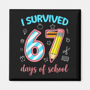 I Survived 67 Days Of School Funny 67 Meme Teacher Magnet