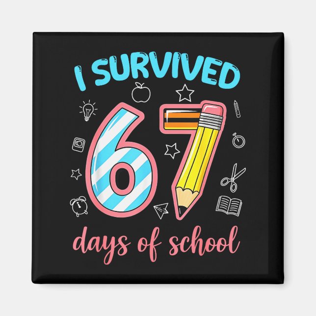 I Survived 67 Days Of School Funny 67 Meme Teacher Magnet (Front)