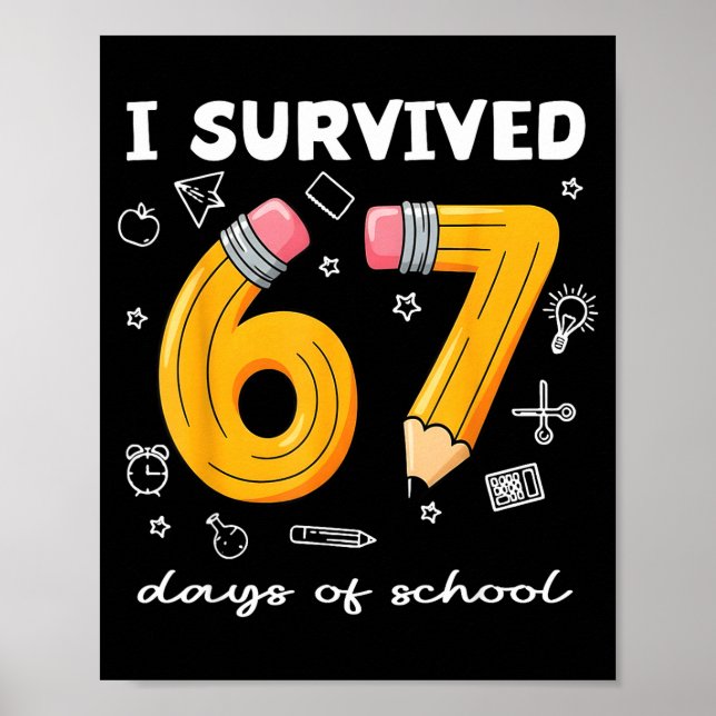 I Survived 67 Days Of School Funny 67 Meme Teacher Poster (Front)