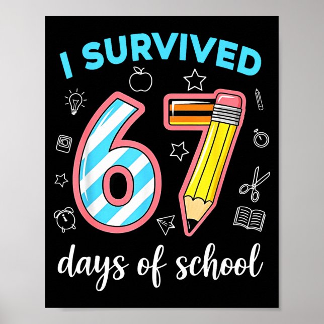 I Survived 67 Days Of School Funny 67 Meme Teacher Poster (Front)