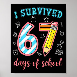 I Survived 67 Days Of School Funny 67 Meme Teacher Poster
