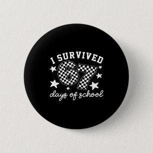 I Survived 67 Days Of School Funny 67 Teachers Stu 6 Cm Round Badge