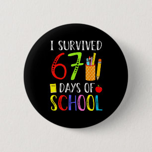 I Survived 67 Days Of School Funny 67 Teachers Stu 6 Cm Round Badge