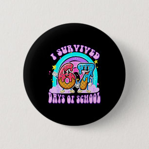 I Survived 67 Days Of School Funny 67 Teachers Stu 6 Cm Round Badge