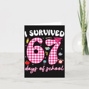 I Survived 67 Days Of School Funny 67 Teachers Stu Card