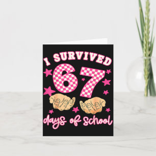 I Survived 67 Days Of School Funny 67 Teachers Stu Card
