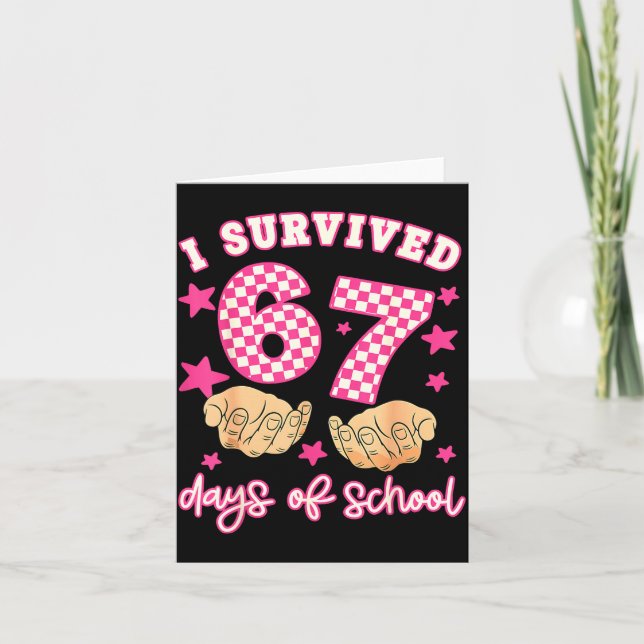 I Survived 67 Days Of School Funny 67 Teachers Stu Card (Front)