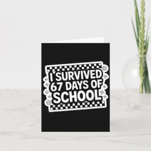 I Survived 67 Days Of School Funny 67 Teachers Stu Card