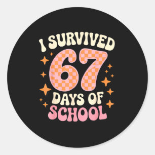 I Survived 67 Days Of School Funny 67 Teachers Stu Classic Round Sticker