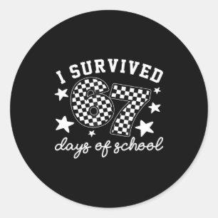 I Survived 67 Days Of School Funny 67 Teachers Stu Classic Round Sticker