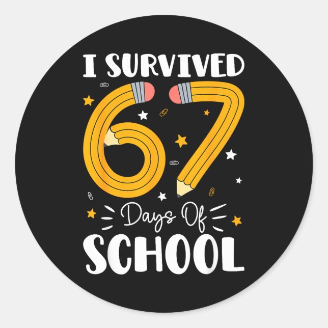 I Survived 67 Days Of School Funny 67 Teachers Stu Classic Round Sticker (Front)