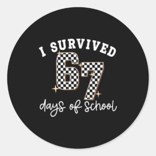 I Survived 67 Days Of School Funny 67 Teachers Stu Classic Round Sticker
