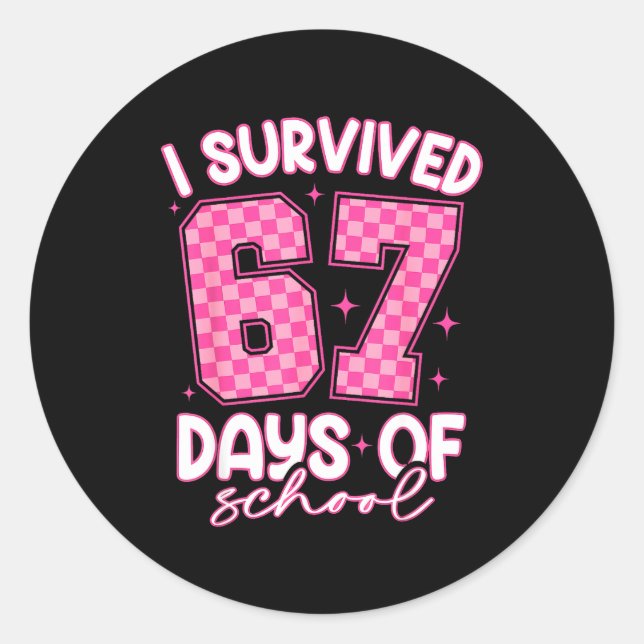 I Survived 67 Days Of School Funny 67 Teachers Stu Classic Round Sticker (Front)