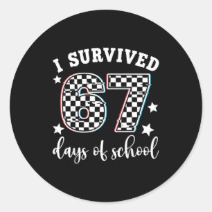 I Survived 67 Days Of School Funny 67 Teachers Stu Classic Round Sticker