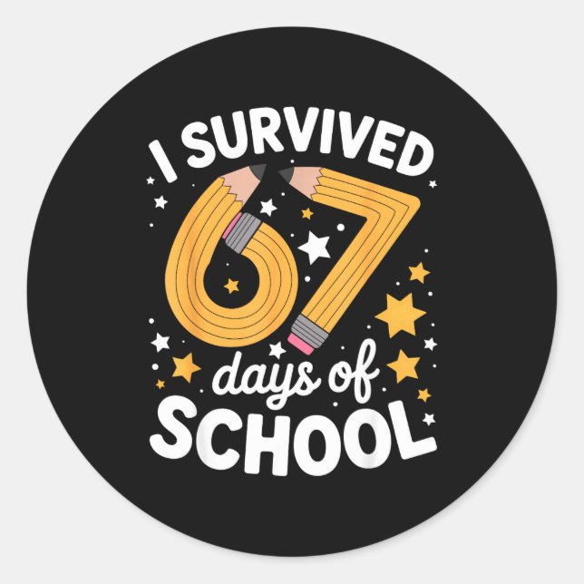 I Survived 67 Days Of School Funny 67 Teachers Stu Classic Round Sticker (Front)