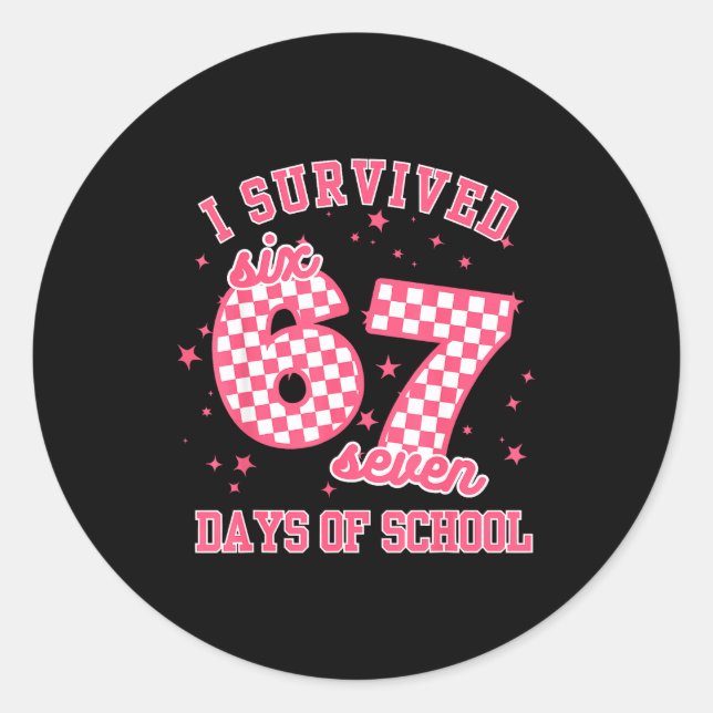 I Survived 67 Days Of School Funny 67 Teachers Stu Classic Round Sticker (Front)