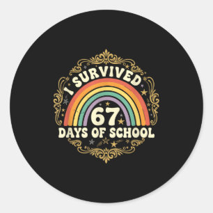 I Survived 67 Days Of School Funny 67 Teachers Stu Classic Round Sticker