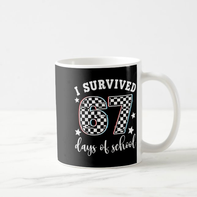I Survived 67 Days Of School Funny 67 Teachers Stu Coffee Mug (Right)