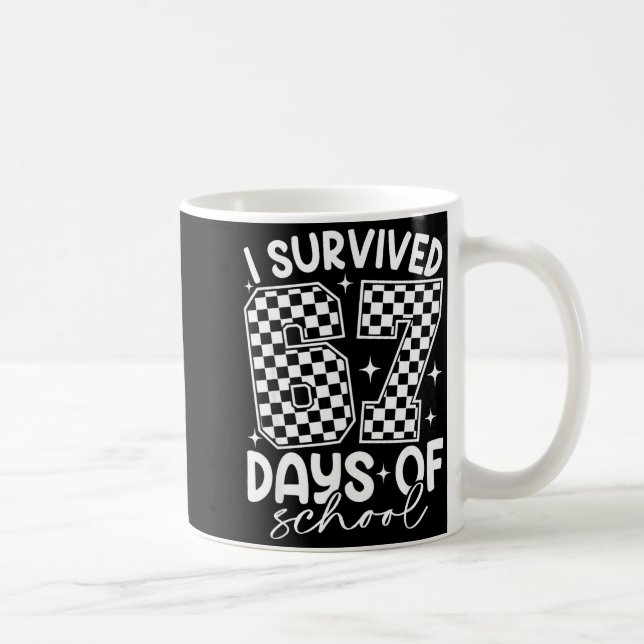 I Survived 67 Days Of School Funny 67 Teachers Stu Coffee Mug (Right)