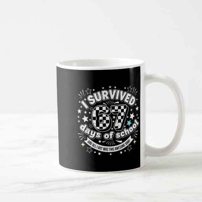 I Survived 67 Days Of School Funny 67 Teachers Stu Coffee Mug (Right)