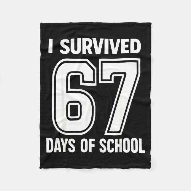 I Survived 67 Days Of School Funny 67 Teachers Stu Fleece Blanket (Front)
