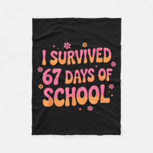 I Survived 67 Days Of School Funny 67 Teachers Stu Fleece Blanket