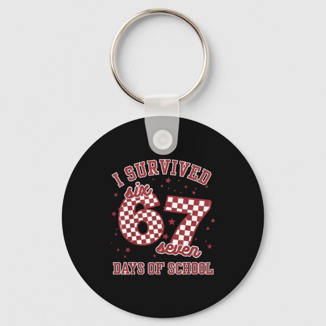 I Survived 67 Days Of School Funny 67 Teachers Stu Key Ring (Front)