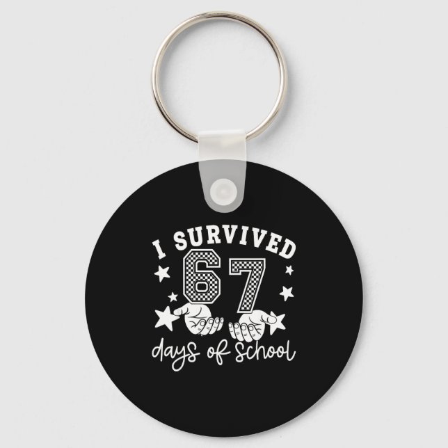 I Survived 67 Days Of School Funny 67 Teachers Stu Key Ring (Front)