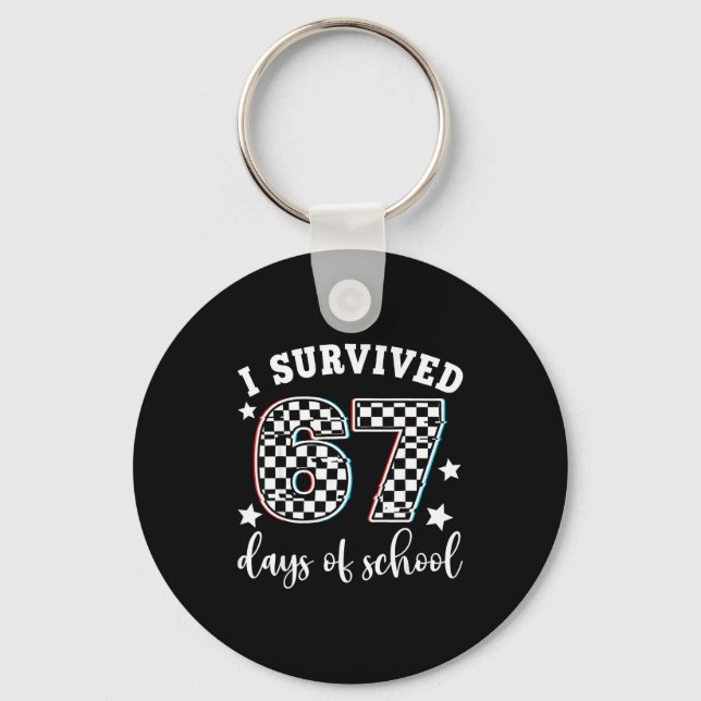 I Survived 67 Days Of School Funny 67 Teachers Stu Key Ring (Front)