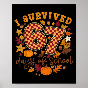 I Survived 67 Days Of School Funny 67 Teachers Stu Poster